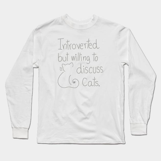 Introverted But Willing To Discuss Cats Long Sleeve T-Shirt by PlantsAndCats